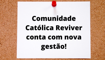 Comunidade Católica Reviver conta com nova gestão